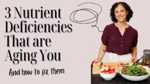 3 nutrient deficiencies that are aging you